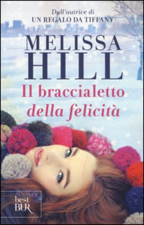 Il braccialetto della felicità Melissa Hill