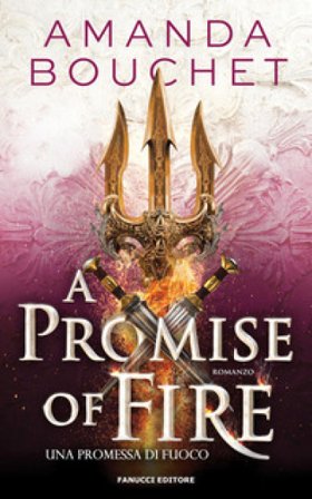 Promise of fire. Una promessa di fuoco. The kingmaker chronicles. Con Ex libris. Con Segnalibro Amanda Bouchet