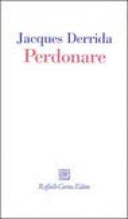 Perdonare Jacques Derrida