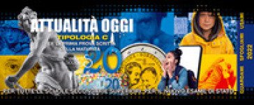 Attualità oggi. Tipologia C per la prima prova scritta della maturità di tutte le scuole secondarie superiori