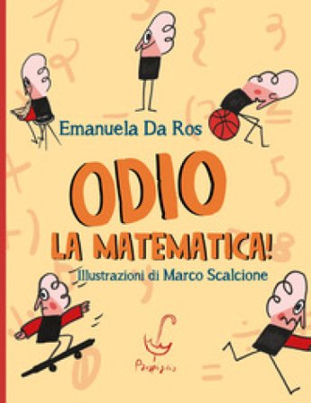 Odio la matematica! Emanuela Da Ros