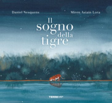 Il sogno della tigre. Ediz. a colori Daniel Nesquens