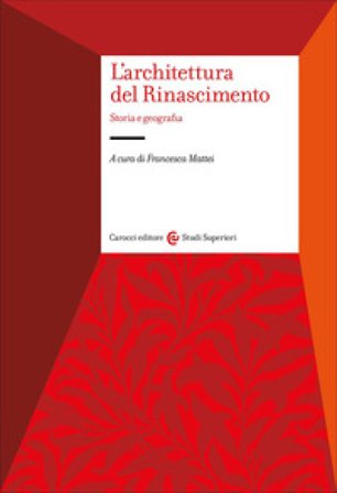 L'architettura del Rinascimento. Storia e geografia