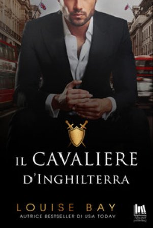 Il cavaliere d'Inghilterra Louise Bay