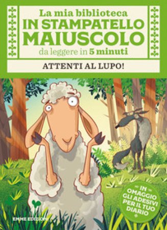 Attenti al lupo! Con adesivi. Stampatello maiuscolo. Ediz. illustrata Giuditta Campello