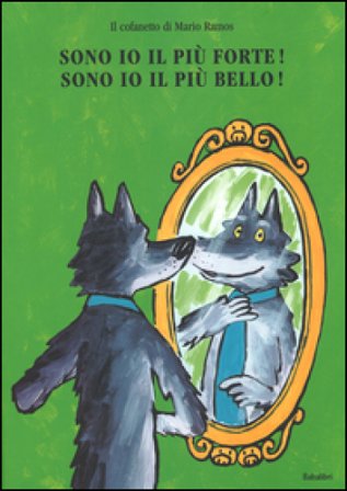 Sono io il più forte!-Sono io il più bello! Ediz. illustrata Mario Ramos