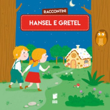 Hansel e Gretel. Raccontini. Ediz. illustrata Katleen Put