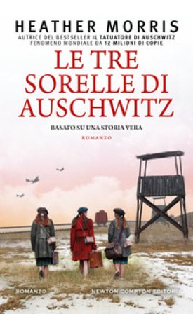 Le tre sorelle di Auschwitz Heather Morris