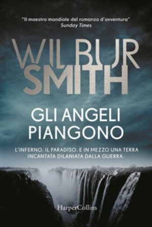 Gli angeli piangono Wilbur Smith