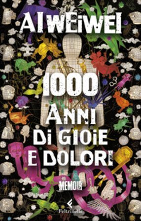 1000 anni di gioie e dolori Weiwei Ai