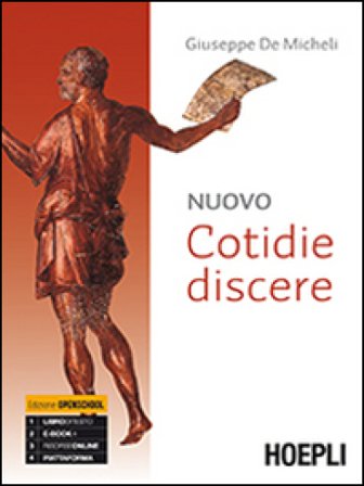 Nuovo cotidie discere. Grammatica. Per i Licei. Con e-book. Con espansione online Giuseppe De Micheli