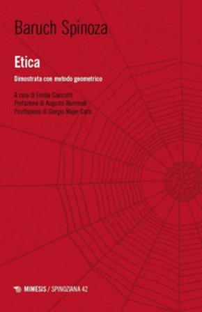 Etica. Dimostrata con metodo geometrico Baruch Spinoza