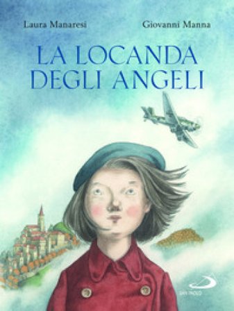 La locanda degli angeli. Ediz. illustrata Laura Manaresi