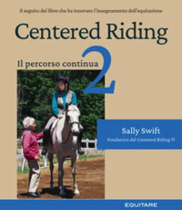 Centered riding. Vol. 2 Sally Swift