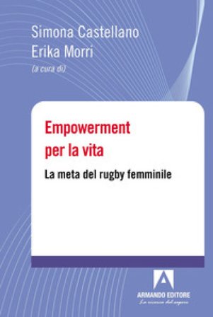 Empowerment per la vita. La meta del rugby femminile