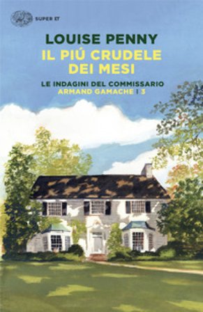Il più crudele dei mesi. Le indagini del commissario Armand Gamache. Vol. 3 Louise Penny