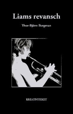 Liams revansch - Bok av Thor-Björn Bergman - Häfte