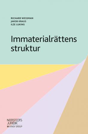 Immaterialrättens struktur - Bok av Richard Wessman, Jakob Kraus, m.fl. - Häfte