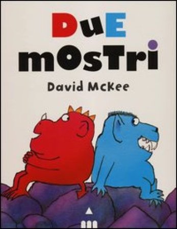 Due mostri. Ediz. illustrata David McKee