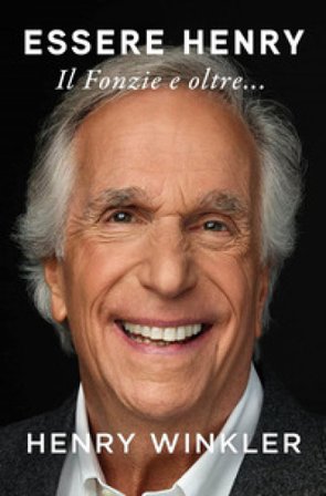Essere Henry. Il Fonzie e oltre... Henry Winkler