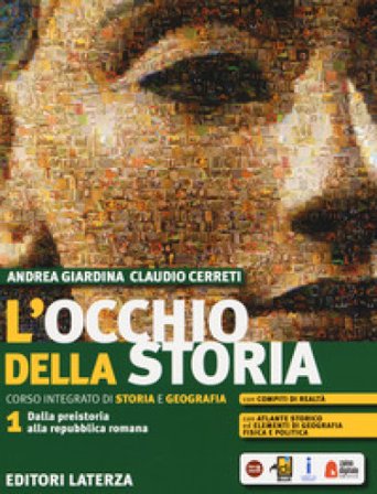 L'occhio della storia. Corso integrato di storia e geografia. Con Atlante storico ed Elementi di geografia fisica e politica. Per il biennio delle 