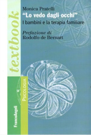 «Lo vedo dagli occhi». I bambini e la terapia familiare Monica Pratelli