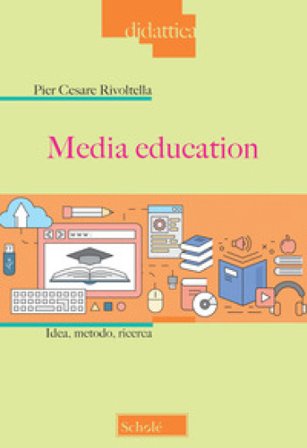 Media education. Idea, metodo, ricerca Pier Cesare Rivoltella