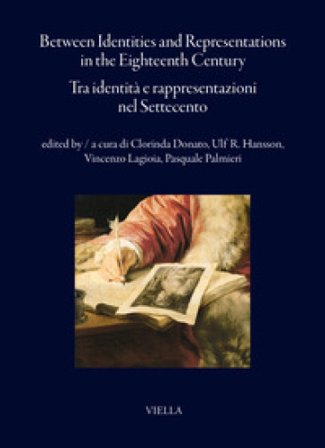 Between identities and representations in the Eighteenth Century-Tra identità e rappresentazioni nel Settecento. Ediz. bilingue