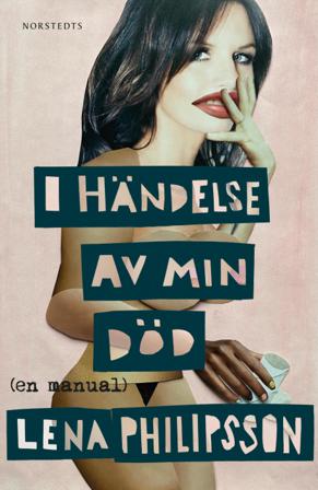 I händelse av min död : En manual - Bok av Lena Philipsson - Inbunden