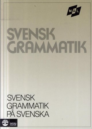 Mål : svenska som främmande språk. Svensk grammatik : svensk grammatik på svenska, ISBN: 9789127501492