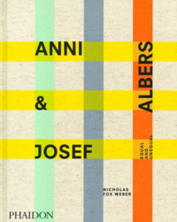 Anni & Josef Albers. Equal and unequal. Ediz. a colori Nicholas Fox Weber