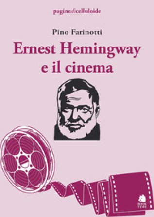 Ernest Hemingway e il cinema Pino Farinotti