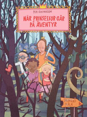 När prinsessor går på äventyr - Bok av Per Gustavsson - Inbunden