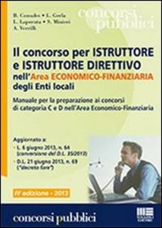 Il concorso per istruttore e istruttore direttivo nell'area economico-finanziaria degli enti locali. Manuale per la preparazione ai concorsi di 