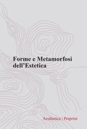Aesthetica preprint (2021). Vol. 117: Forme e metamorfosi dell'estetica
