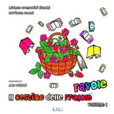Il cestino delle favole. Vol. 1 Michele Cremonini Bianchi