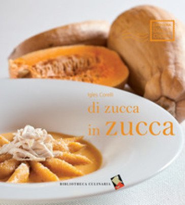 Di zucca in zucca. Ediz. a colori Igles Corelli