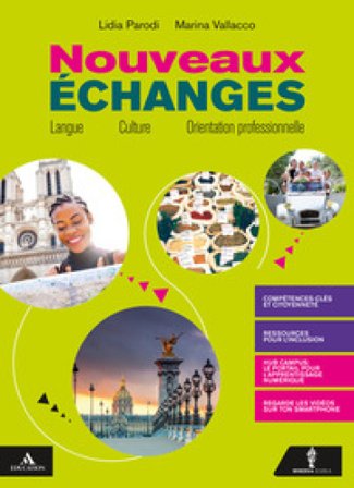 Nouveaux Échanges. Con Compétences pro e Verbi. Per il biennio delle Scuole superiori. Con e-book. Con espansione online Lidia Parodi