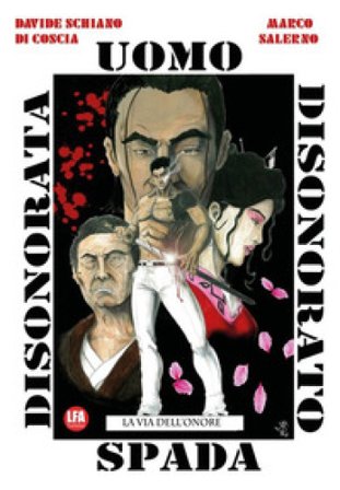 La via dell'onore. Uomo disonorato spada disonorata Marco Salerno