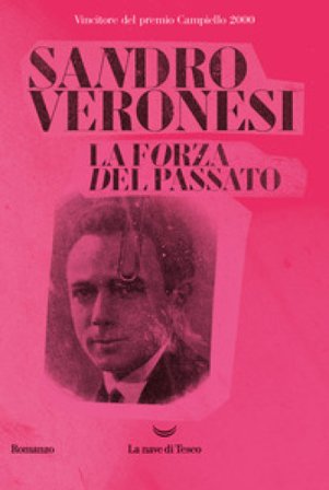La forza del passato Sandro Veronesi