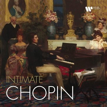 Intimate chopin (best of) Chopin Best Of 2022