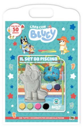 Il set da piscina. Crea con Bluey. Ediz. a colori. Con pallina splash e Bluey da dipingere Cristina Panzeri