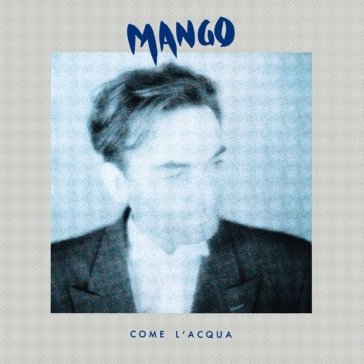 Come l'acqua (12" vinyl blue remaster) ( Mango