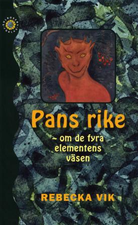 Pans rike : om de fyra elementens väsen - Bok av Rebecka Vik - Inbunden