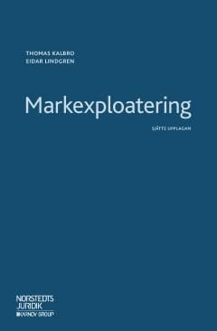 Markexploatering : Juridik, ekonomi, teknik och organisation