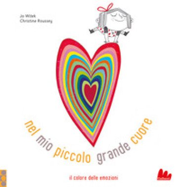 Nel mio piccolo grande cuore. Ediz. a colori Jo Witek