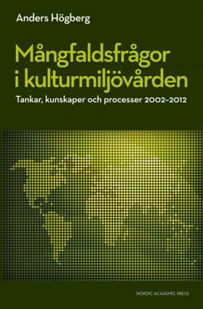 Mångfaldsfrågor i kulturmiljövården : tankar, kunskaper och processer 2002-2012