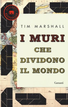 I muri che dividono il mondo Tim Marshall