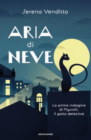 Aria di neve. La prima indagine di Mycroft, il gatto detective Serena Venditto