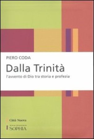 Dalla Trinità. L'avvento di Dio tra storia e profezia Piero Coda